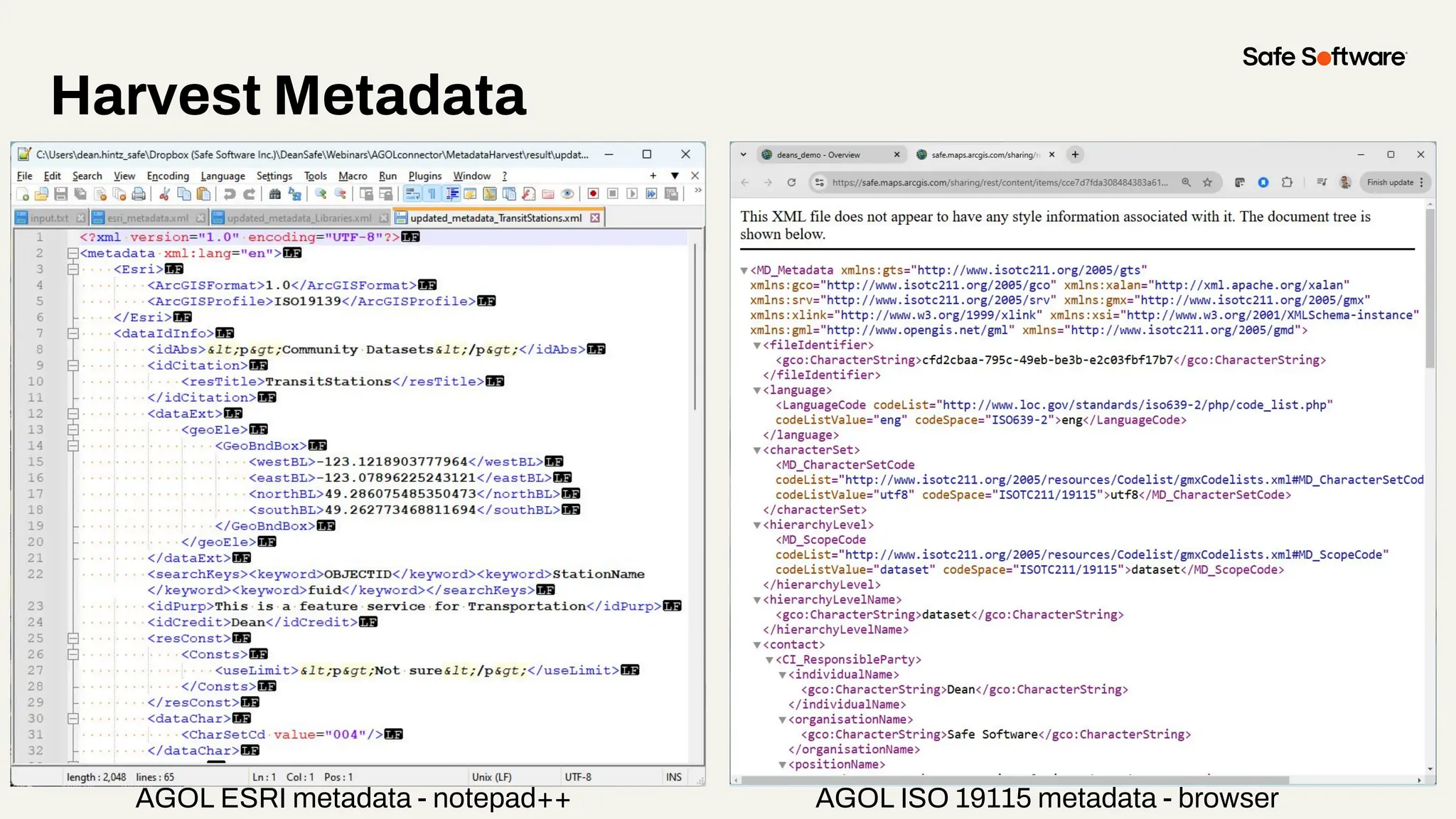 Harvest Metadata
AGOL ESRI metadata - notepad++ AGOL ISO 19115 metadata - browser
 