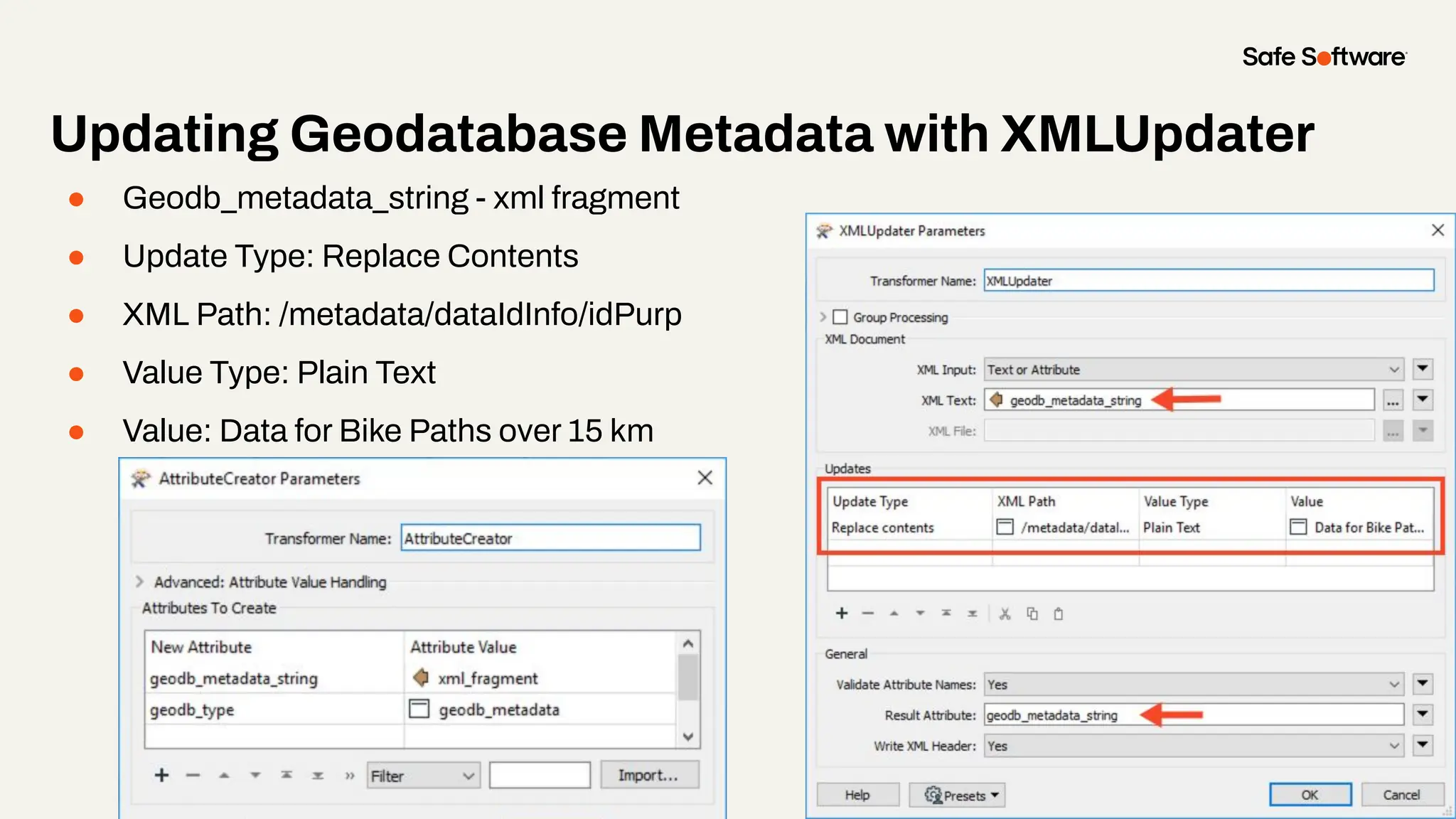 ● Geodb_metadata_string - xml fragment
● Update Type: Replace Contents
● XML Path: /metadata/dataIdInfo/idPurp
● Value Type: Plain Text
● Value: Data for Bike Paths over 15 km
Updating Geodatabase Metadata with XMLUpdater
 