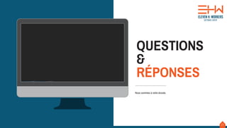 21
QUESTIONS
&
RÉPONSES
Nous sommes à votre écoute.
 