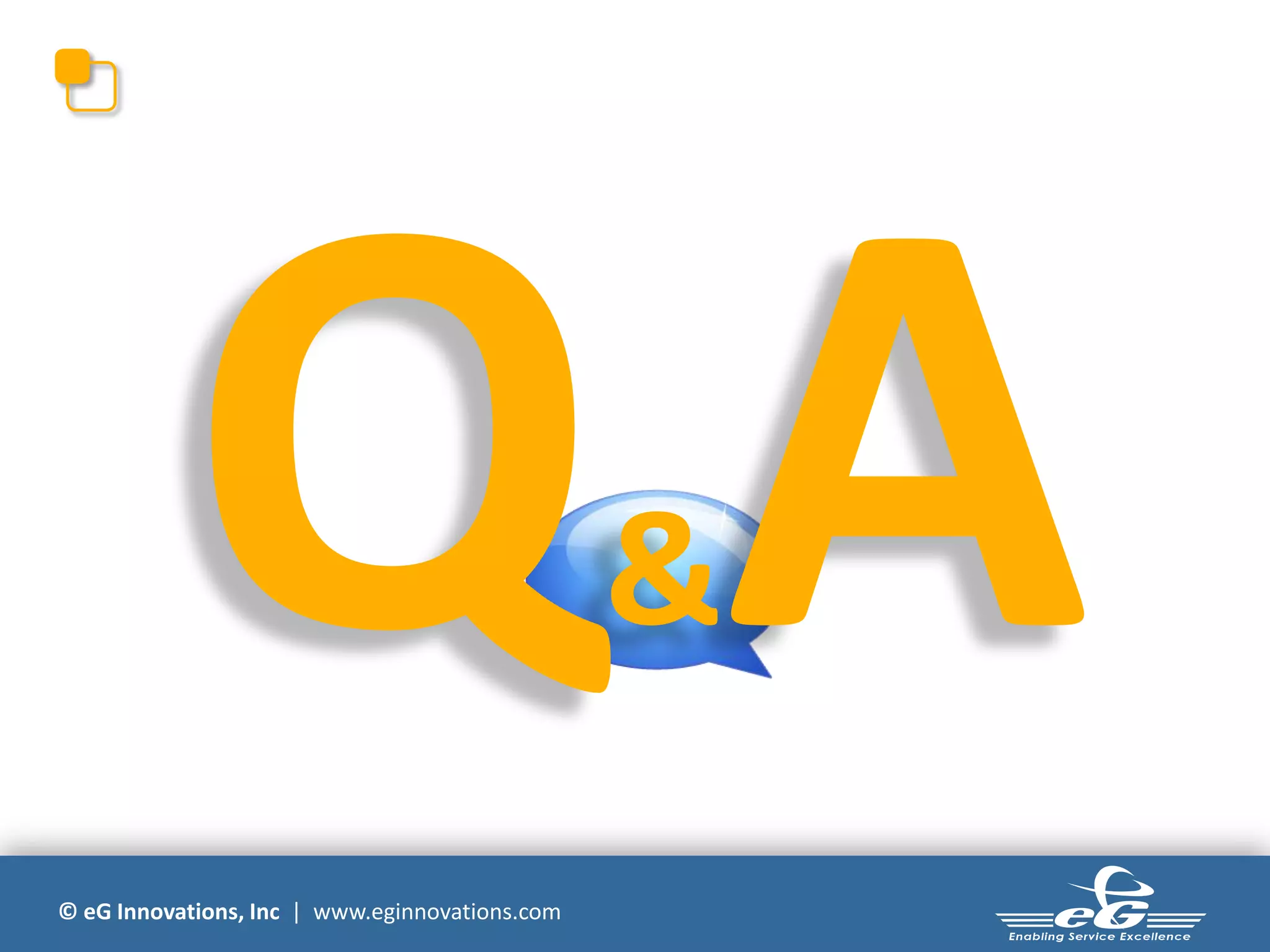 © eG Innovations, Inc | www.eginnovations.com
&
 