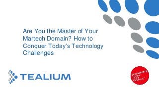 Click to edit Master
subtitle style
Are You the Master of Your
Martech Domain? How to
Conquer Today’s Technology
Challenges
 