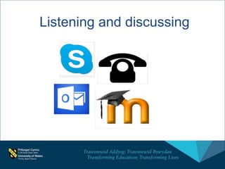 Listening and discussing
 