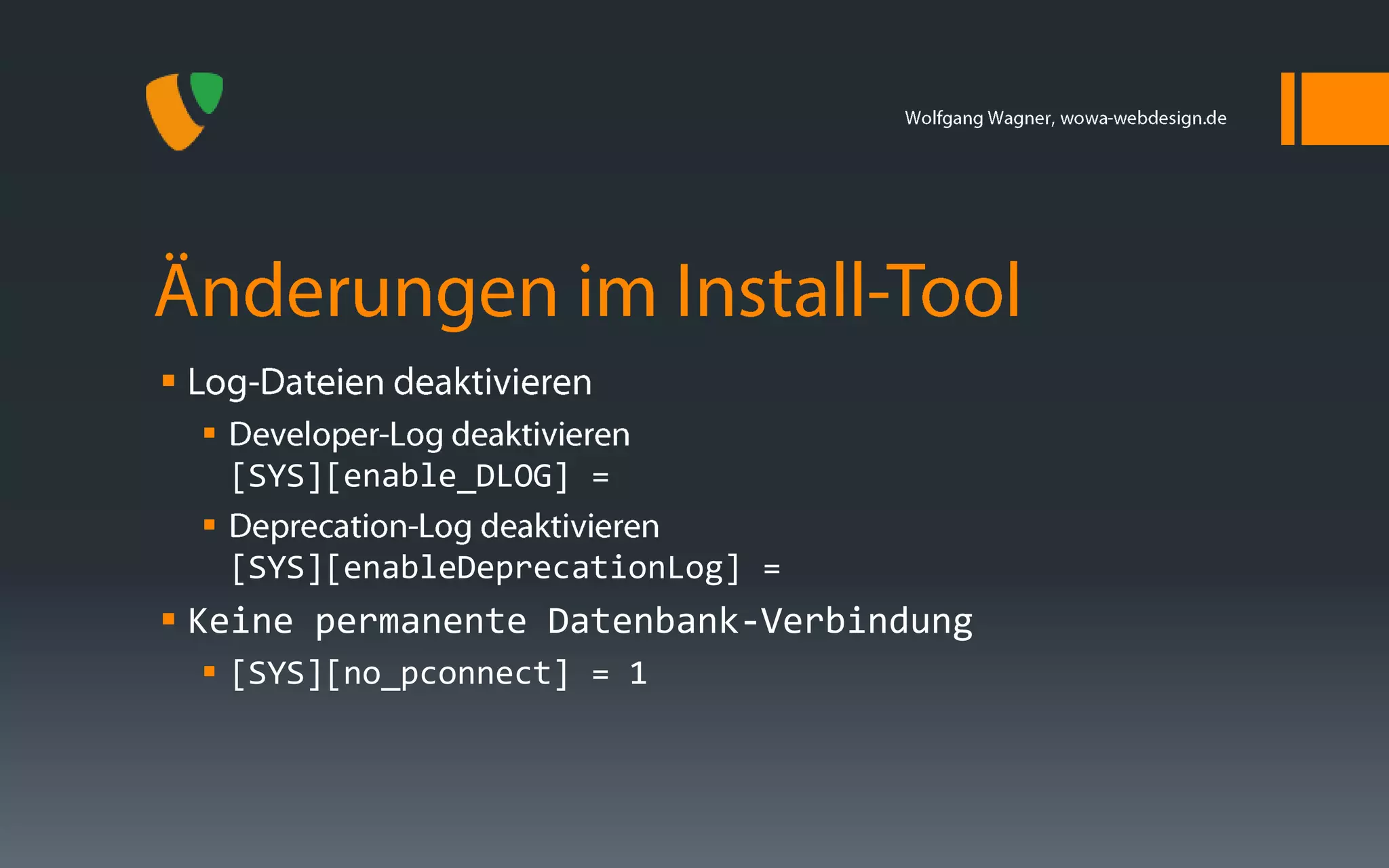 
    
        [SYS][enable_DLOG] =
    
        [SYS][enableDeprecationLog] =
 Keine permanente Datenbank-Verbindung
     [SYS][no_pconnect] = 1
 