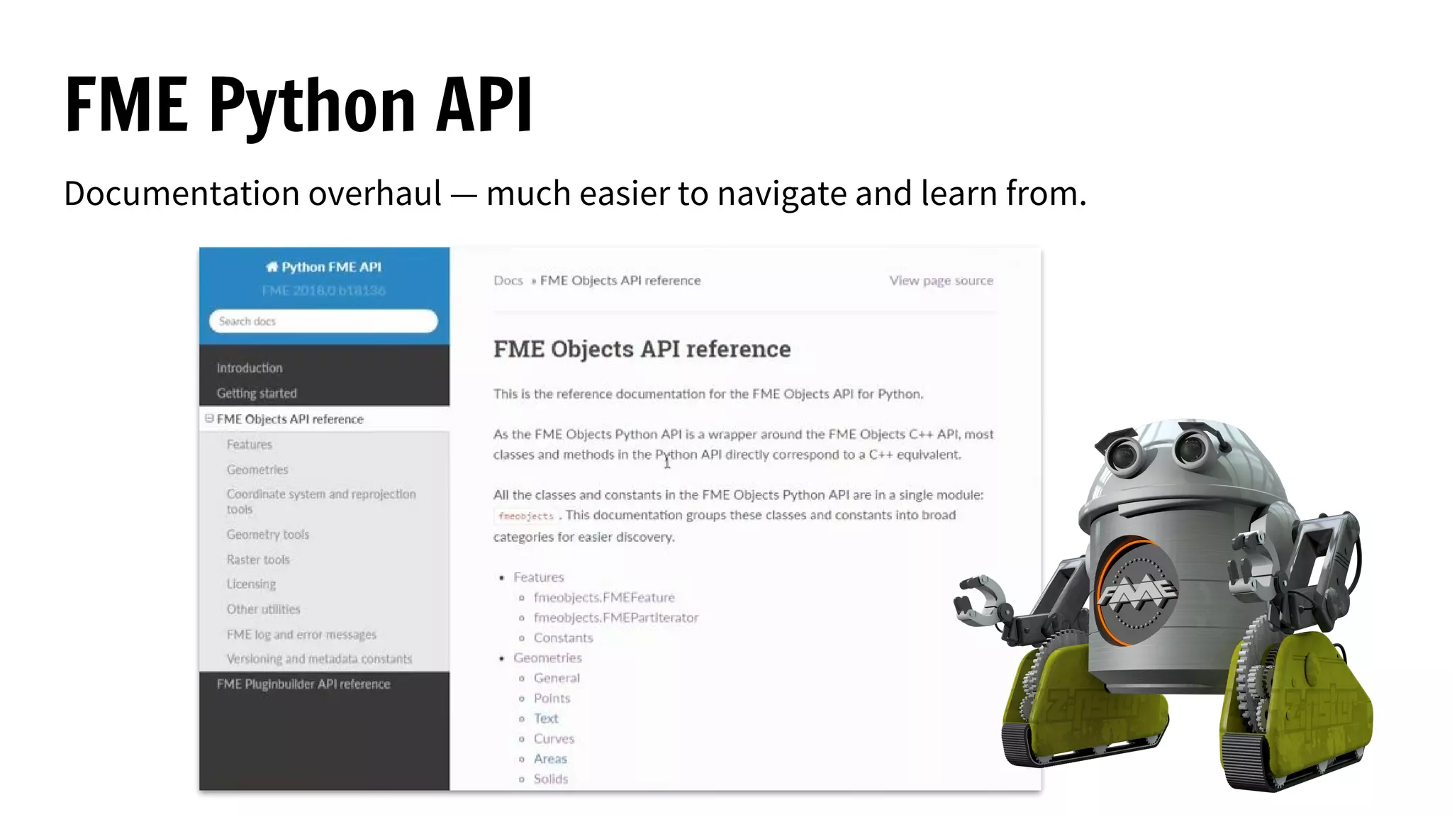 FME Python API
Documentation overhaul — much easier to navigate and learn from.
 