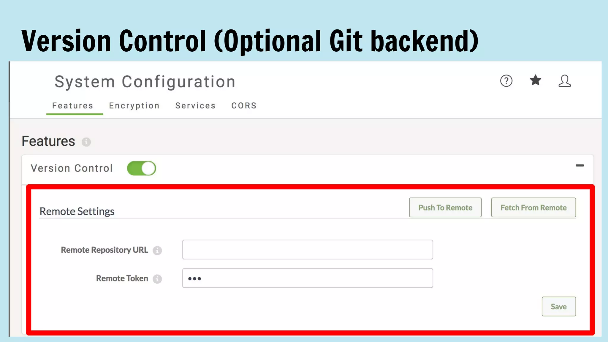 Version Control (Optional Git backend)
 