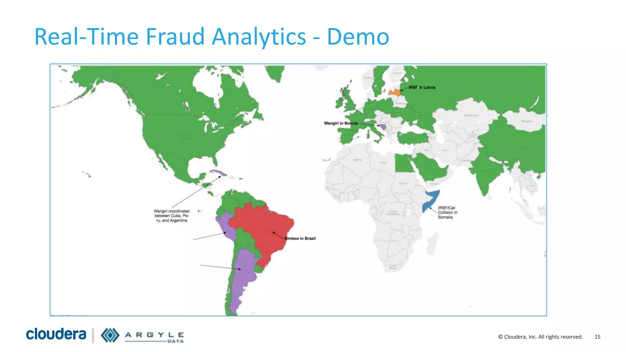 15© Cloudera, Inc. All rights reserved.
Real-Time Fraud Analytics - Demo
 