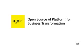 Open Source AI Platform for
Business Transformation
 