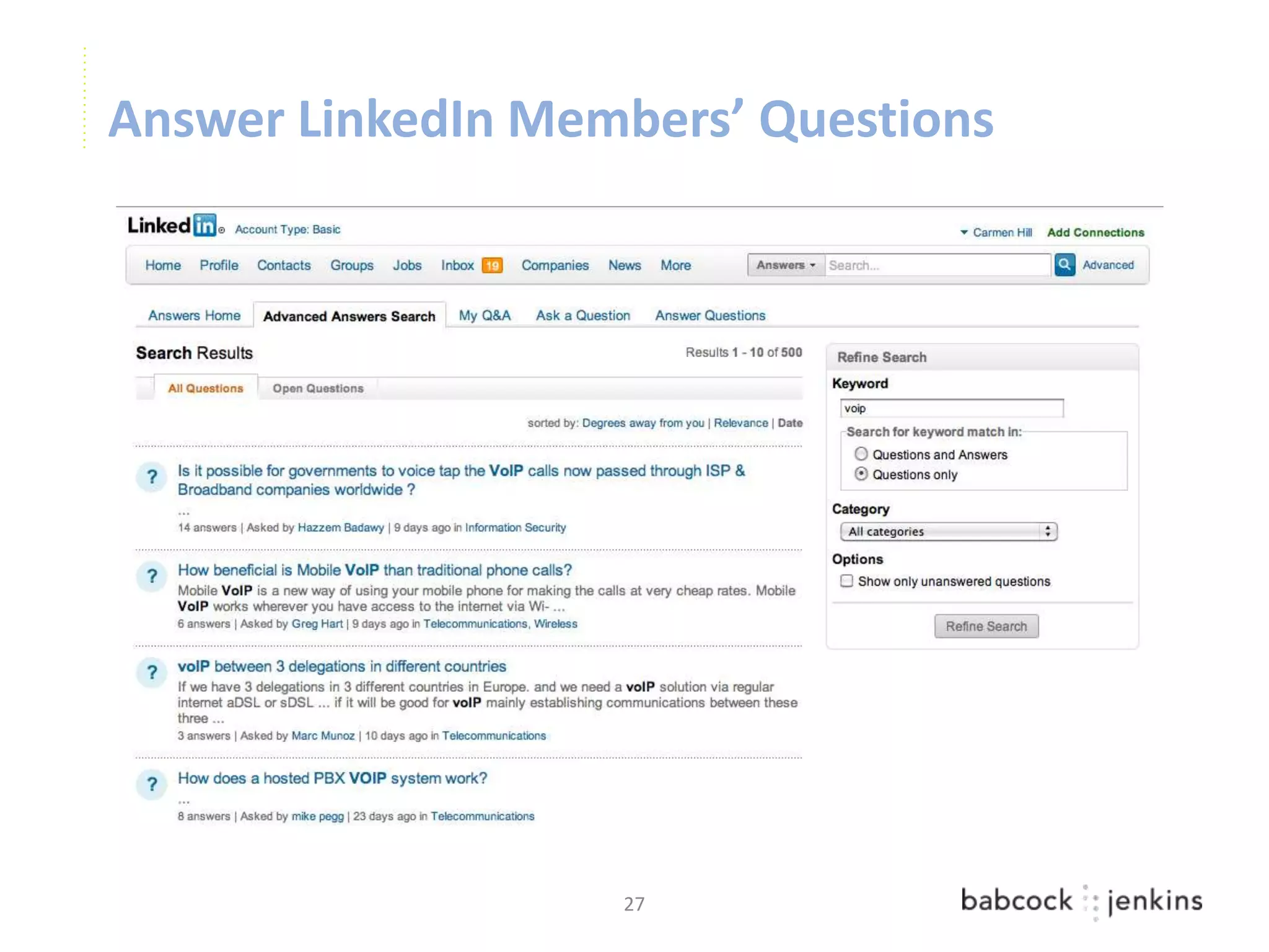 Answer LinkedIn Members’ Questions




                   27
 