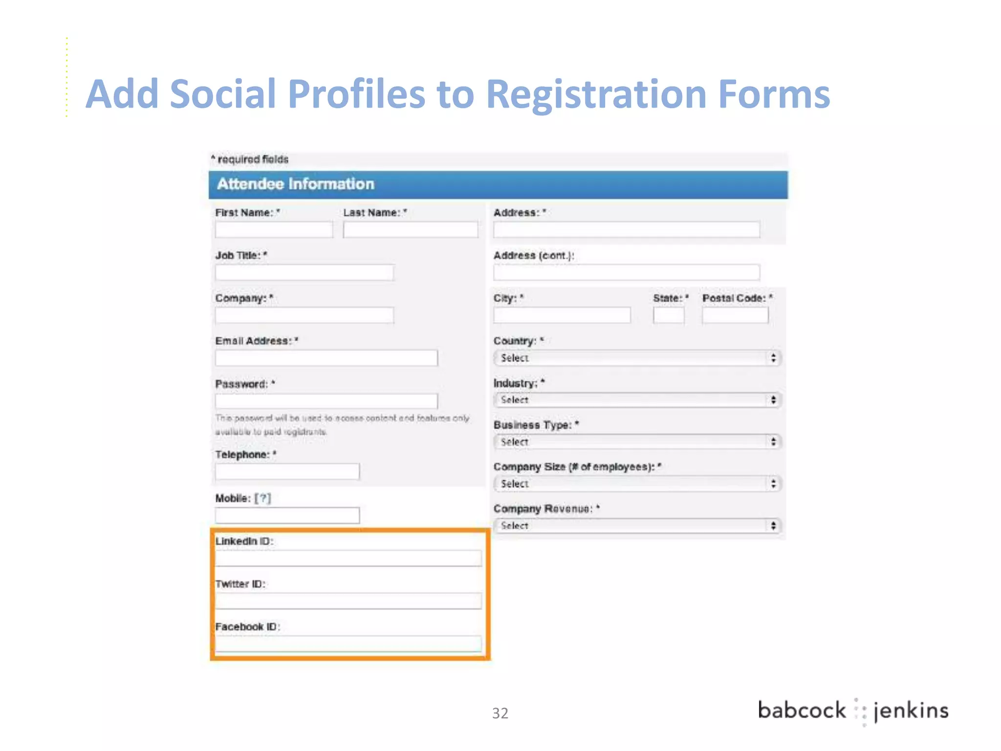 Add Social Profiles to Registration Forms




                      32
 