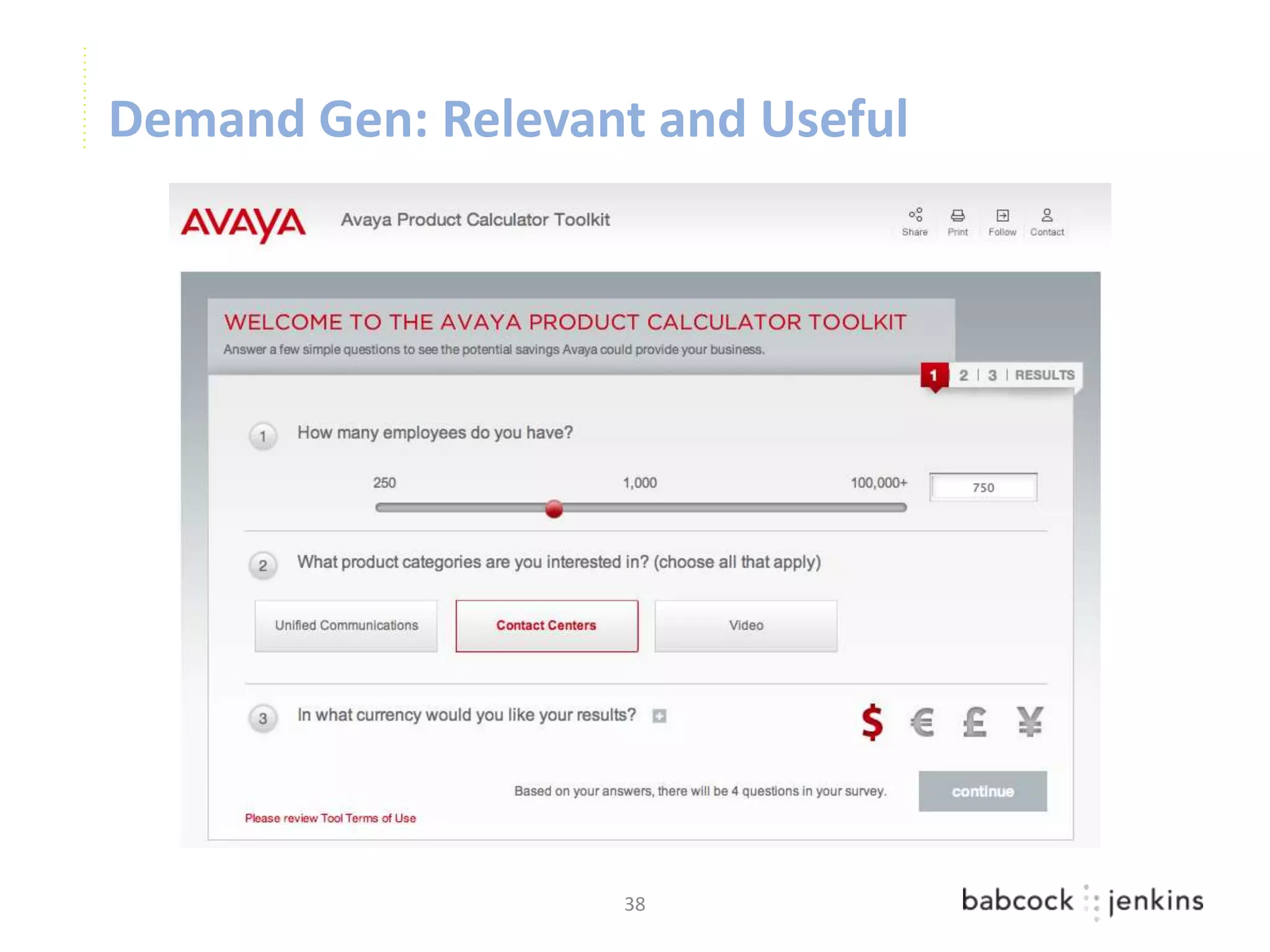 Demand Gen: Relevant and Useful




                   38
 