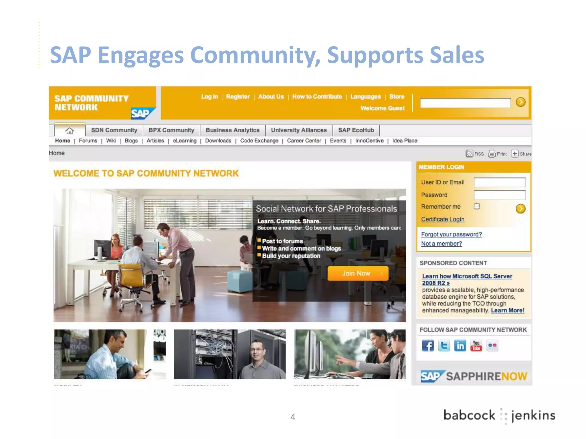 SAP Engages Community, Supports Sales




                    4
 