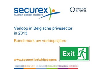 Benchmark uw verloopcijfers
Verloop in Belgische privésector
in 2013
www.securex.be/whitepapers
Frank Vander Sijpe
Director HR Research
 