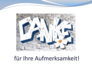 für Ihre Aufmerksamkeit!

 