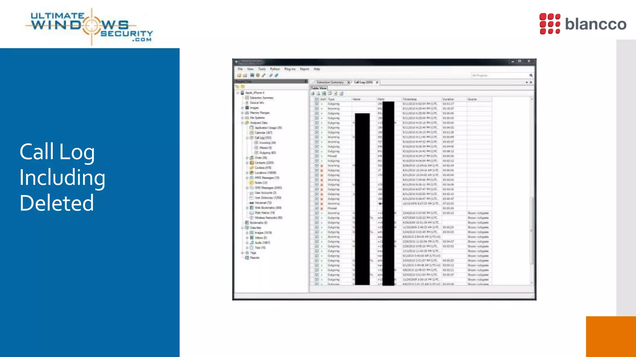 Call Log
Including
Deleted
 