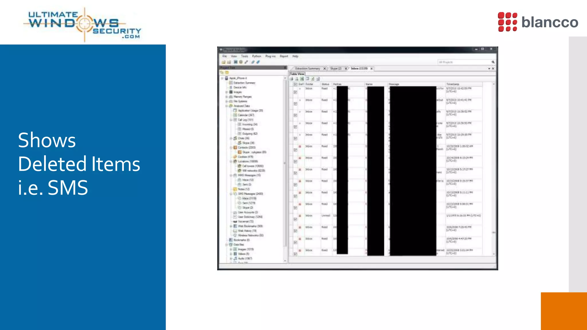 Shows
Deleted Items
i.e.SMS
 