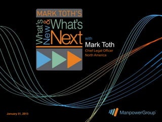 with
                   Mark Toth
                   Chief Legal Officer
                   North America




January 31, 2013
 