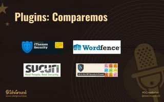 Plugins: Comparemos
@SiteGround_ESwww.siteground.es
#SGwebinar
 