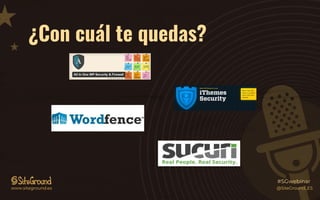 ¿Con cuál te quedas?
@SiteGround_ESwww.siteground.es
#SGwebinar
 