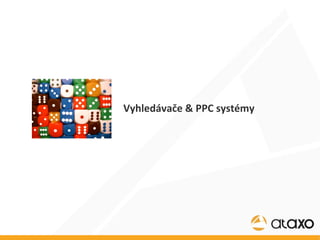 Vyhledávače & PPC systémy 