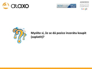 Myslíte si, že se dá pozice inzerátu koupit (zaplatit)? 