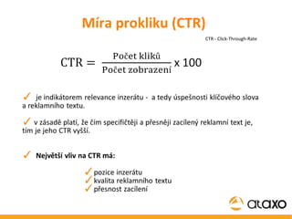 Míra prokliku (CTR) CTR - Click-Through-Rate 