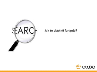 Jak to vlastně funguje? 