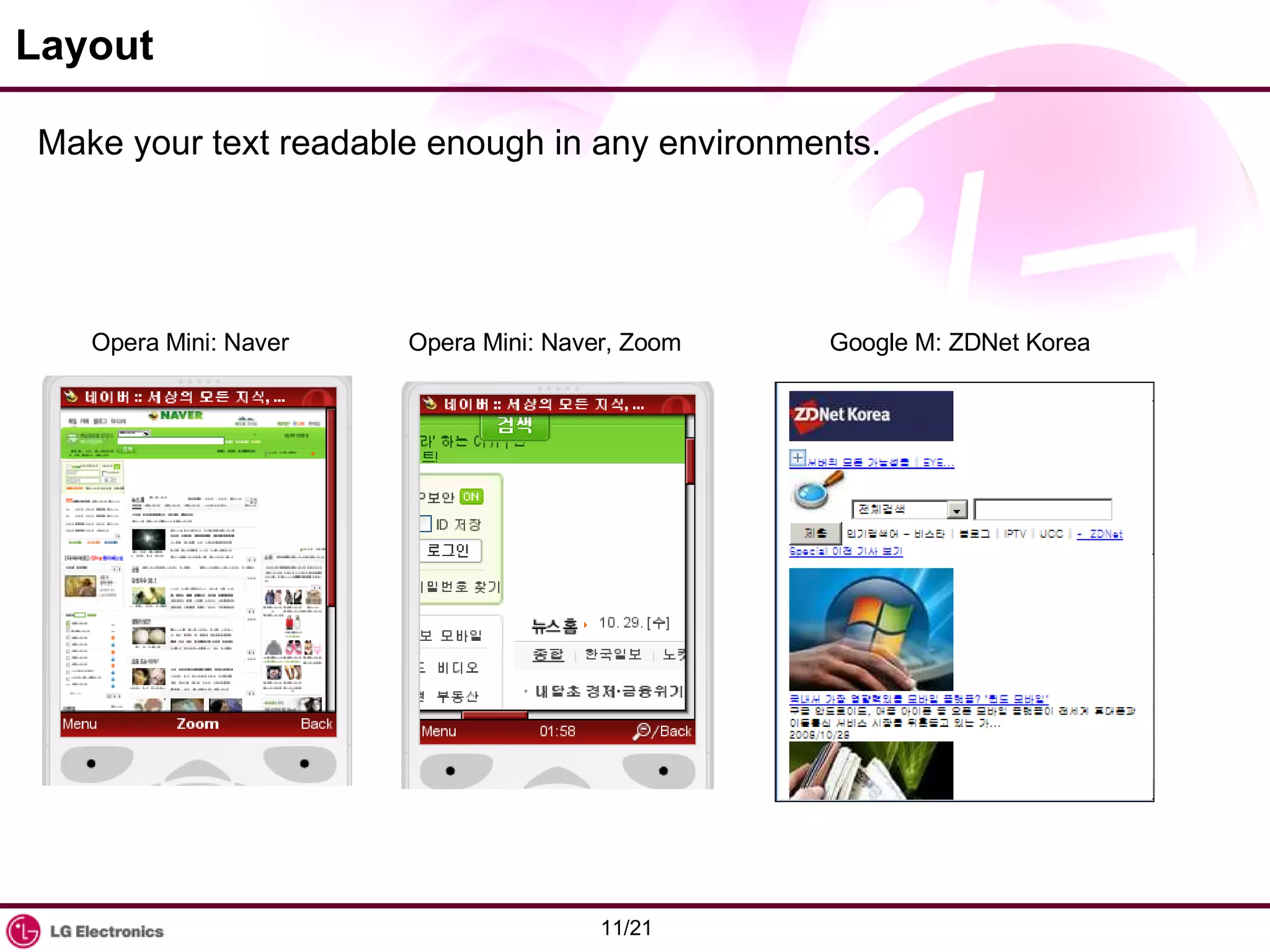 Layout Make your text readable enough in any environments. Opera Mini: Naver Opera Mini: Naver, Zoom Google M: ZDNet Korea 
