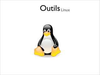 Outils Linux
 