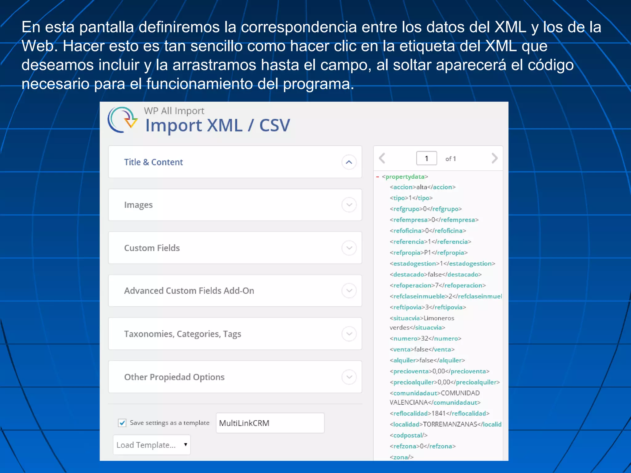 En esta pantalla definiremos la correspondencia entre los datos del XML y los de la
Web. Hacer esto es tan sencillo como hacer clic en la etiqueta del XML que
deseamos incluir y la arrastramos hasta el campo, al soltar aparecerá el código
necesario para el funcionamiento del programa.
 