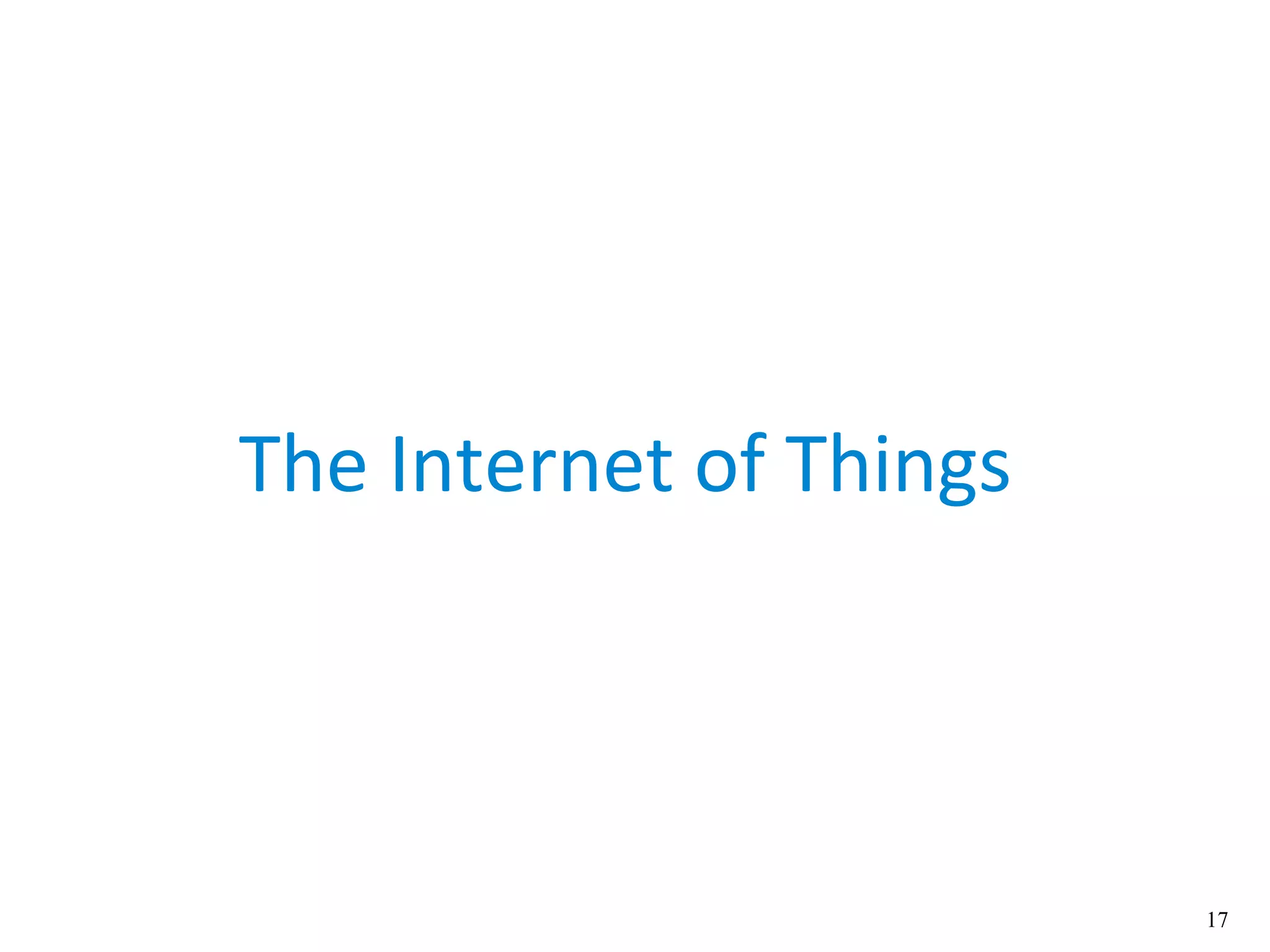 17
The Internet of Things
 