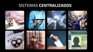 SISTEMAS CENTRALIZADOS
 