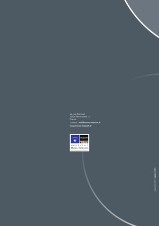 46, rue Barrault
75634 Paris cedex 13
France
Contact : info@mines-telecom.fr
www.mines-telecom.fr
Septembre2013-implicaCRA
 