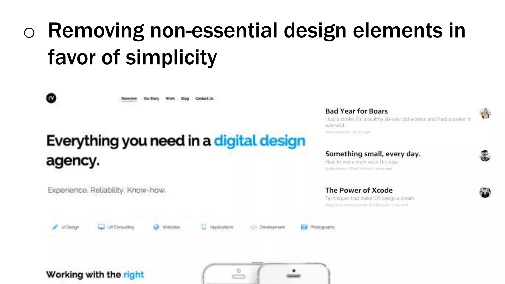 o Removing non-essential design elements in
favor of simplicity
 