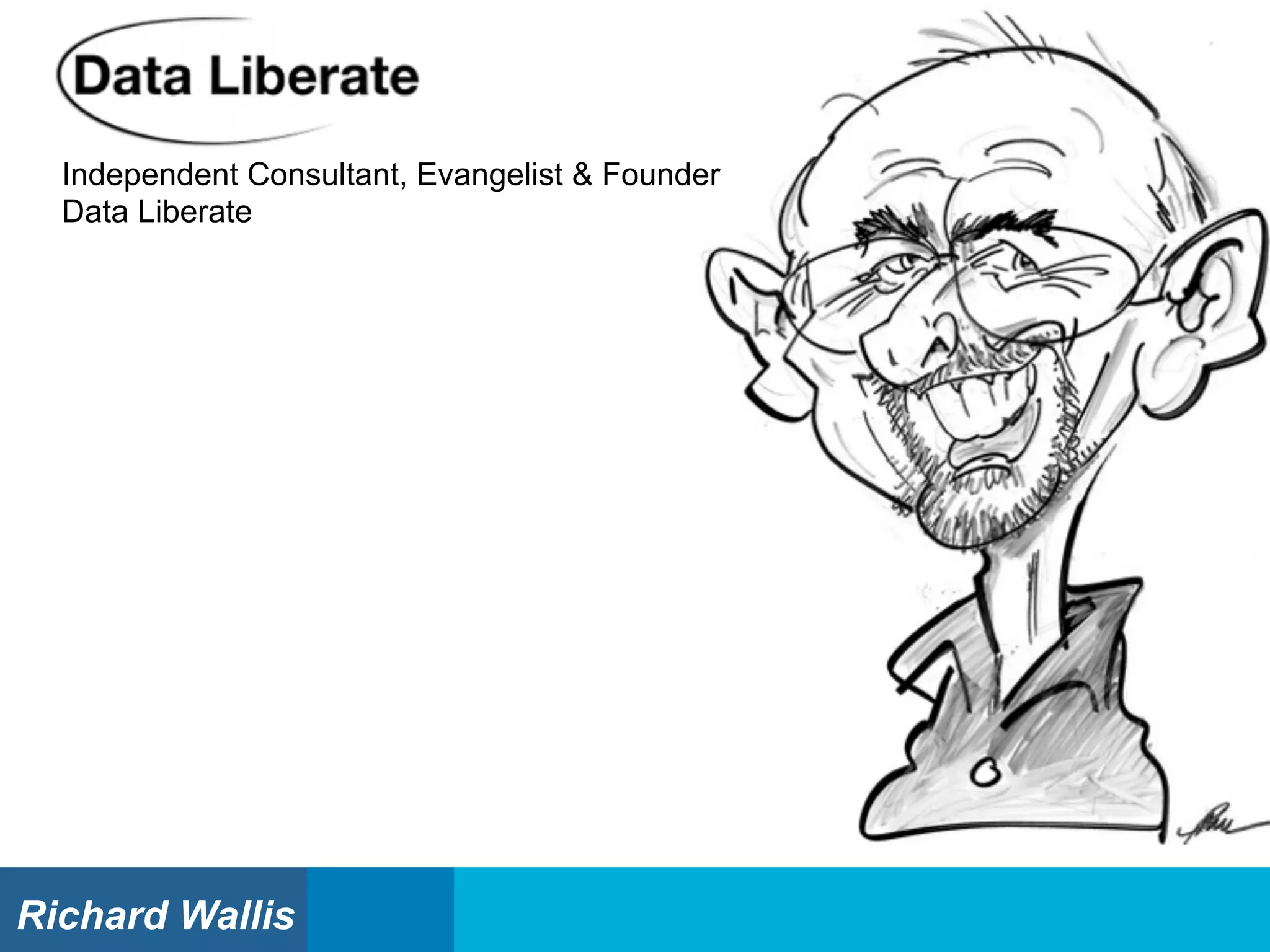 Independent Consultant, Evangelist & Founder
Data Liberate
Richard Wallis
 