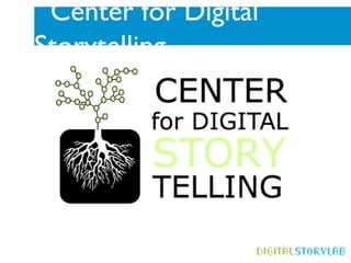 Center for Digital Storytelling  
