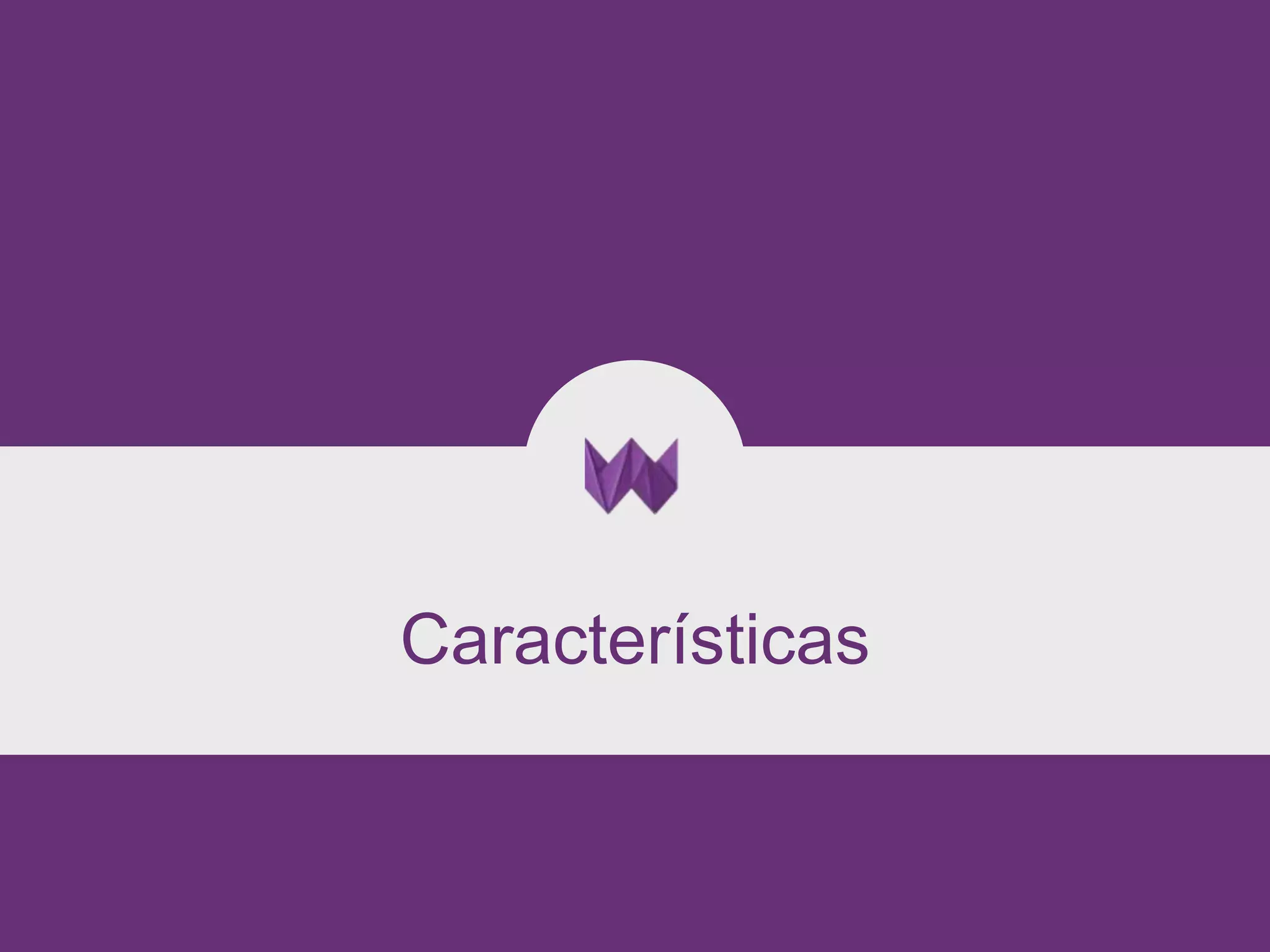 Características 
 