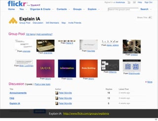 Explain IA http://www. ickr.com/groups/explainia
                                                   12
 