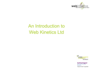 An Introduction to Web Kinetics Ltd 