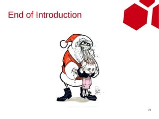 End of Introduction




                      21
 