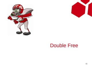 Double Free


              65
 