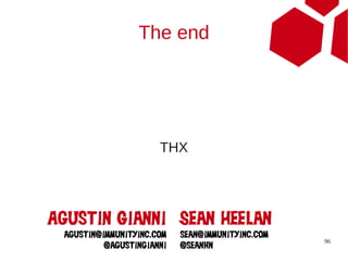 Questions?        The end




                       THX




 Agustin Gianni Sean Heelan
  agustin@immunityinc.com   sean@immunityinc.com
                                                   96
           @agustingianni   @seanhn
 