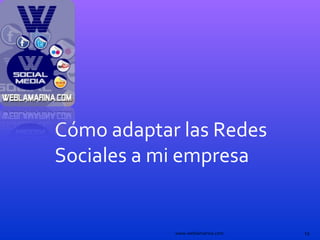 www.weblamarina.com Cómo adaptar las Redes Sociales a mi empresa 