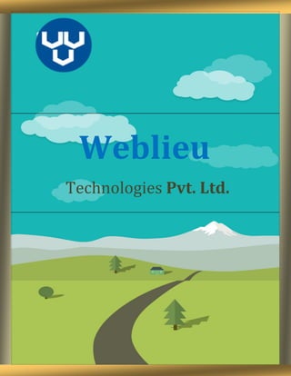 Weblieu
Technologies Pvt. Ltd.
 
