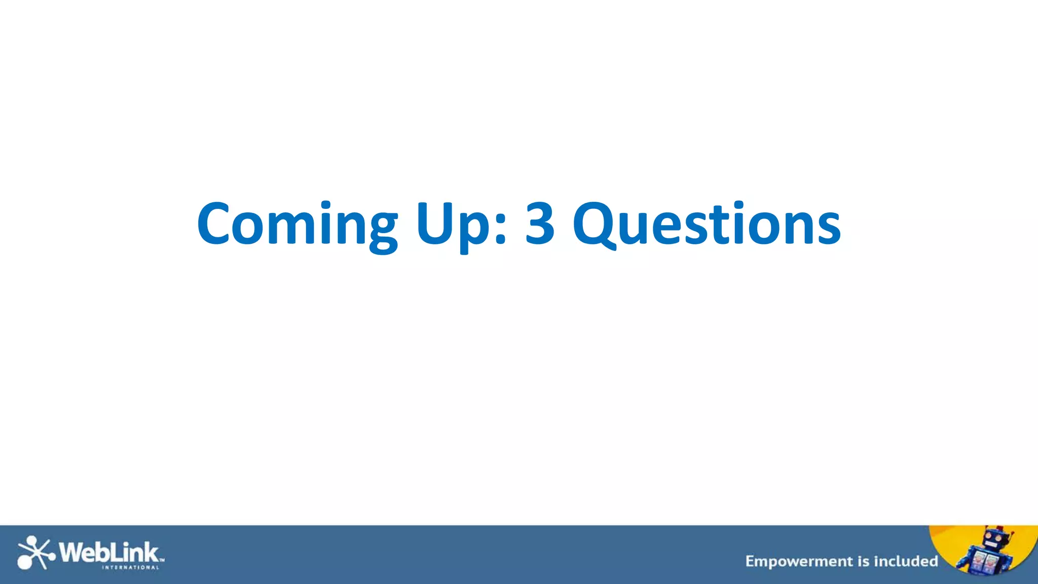 Coming Up: 3 Questions
 