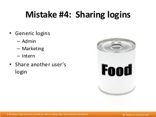 Mistake #4: Sharing logins
• Generic logins
– Admin
– Marketing
– Intern

• Share another user’s
login

5 Mistakes That Ha...