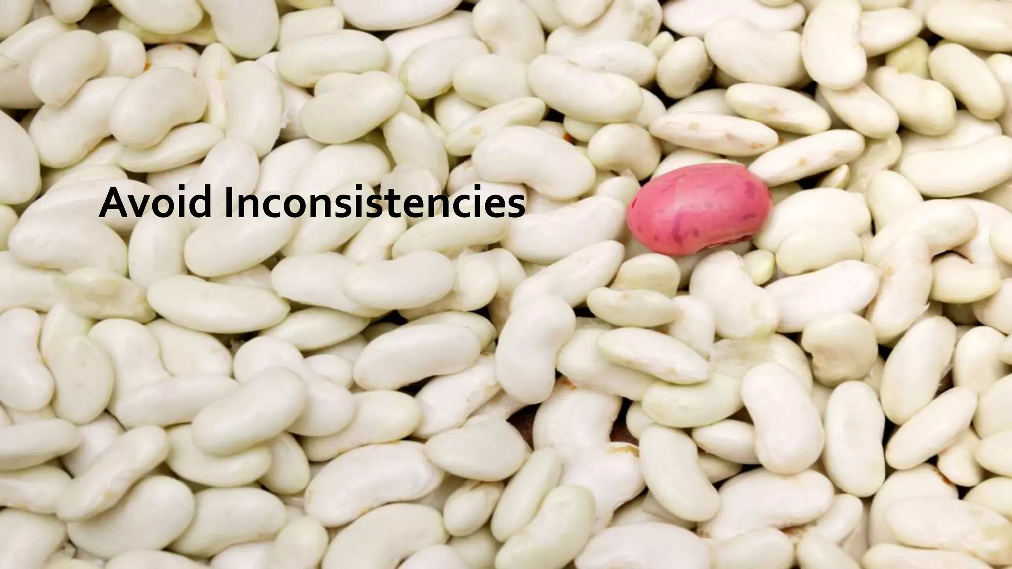 Avoid Inconsistencies
 