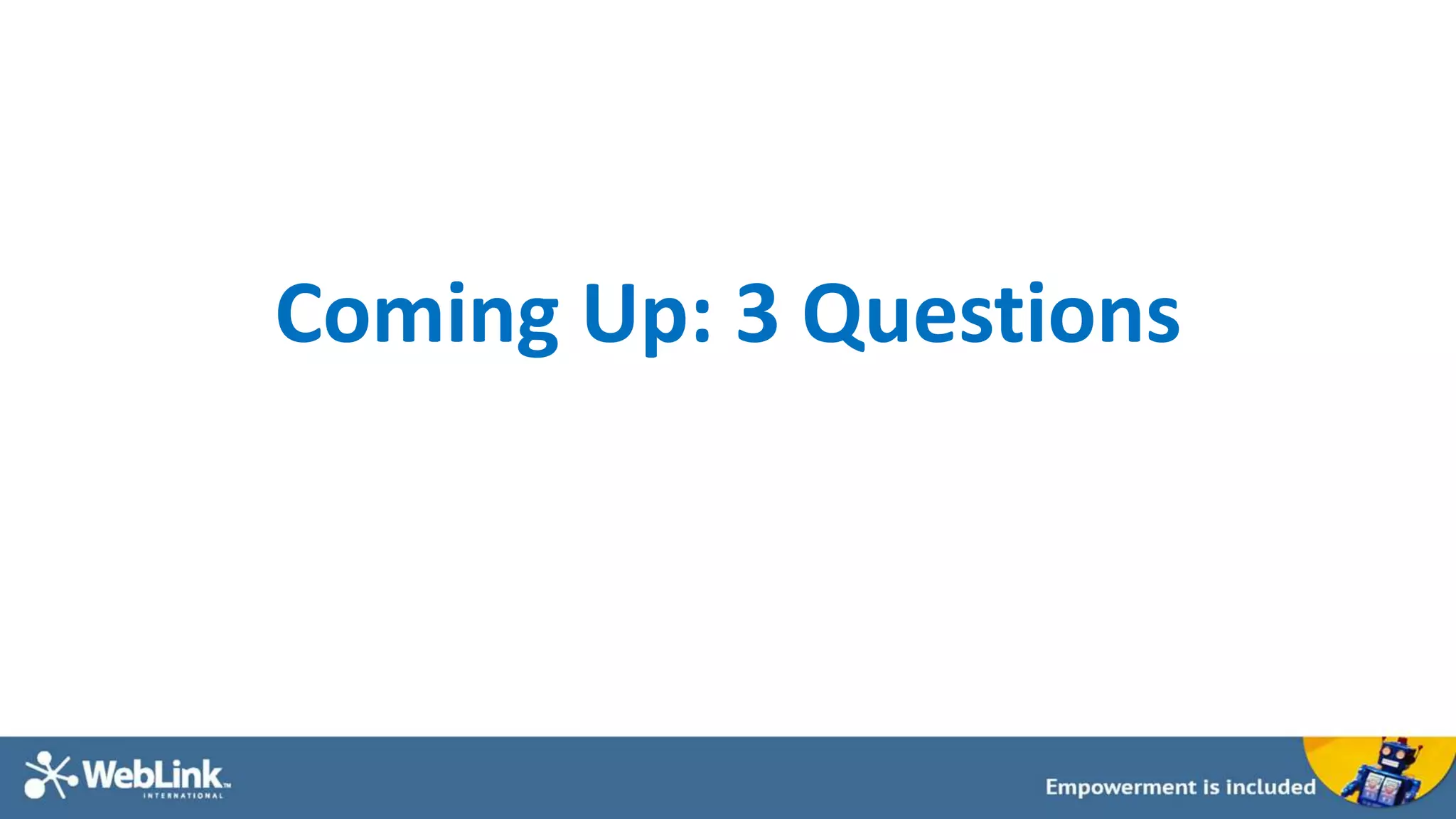 Coming Up: 3 Questions
 