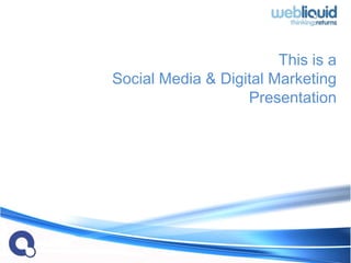 This is a  Social Media & Digital Marketing  Presentation 