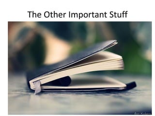 The Other Important Stuff
 