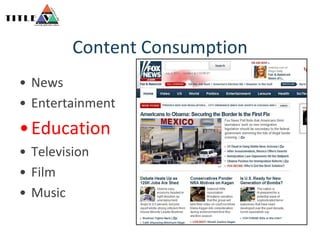 Content ConsumptionNews EntertainmentEducationTelevisionFilmMusic